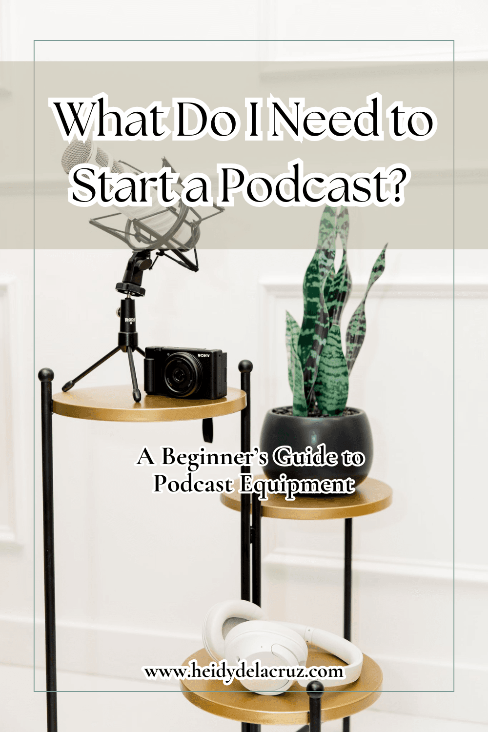 A Beginner’s Guide to Podcast Equipment