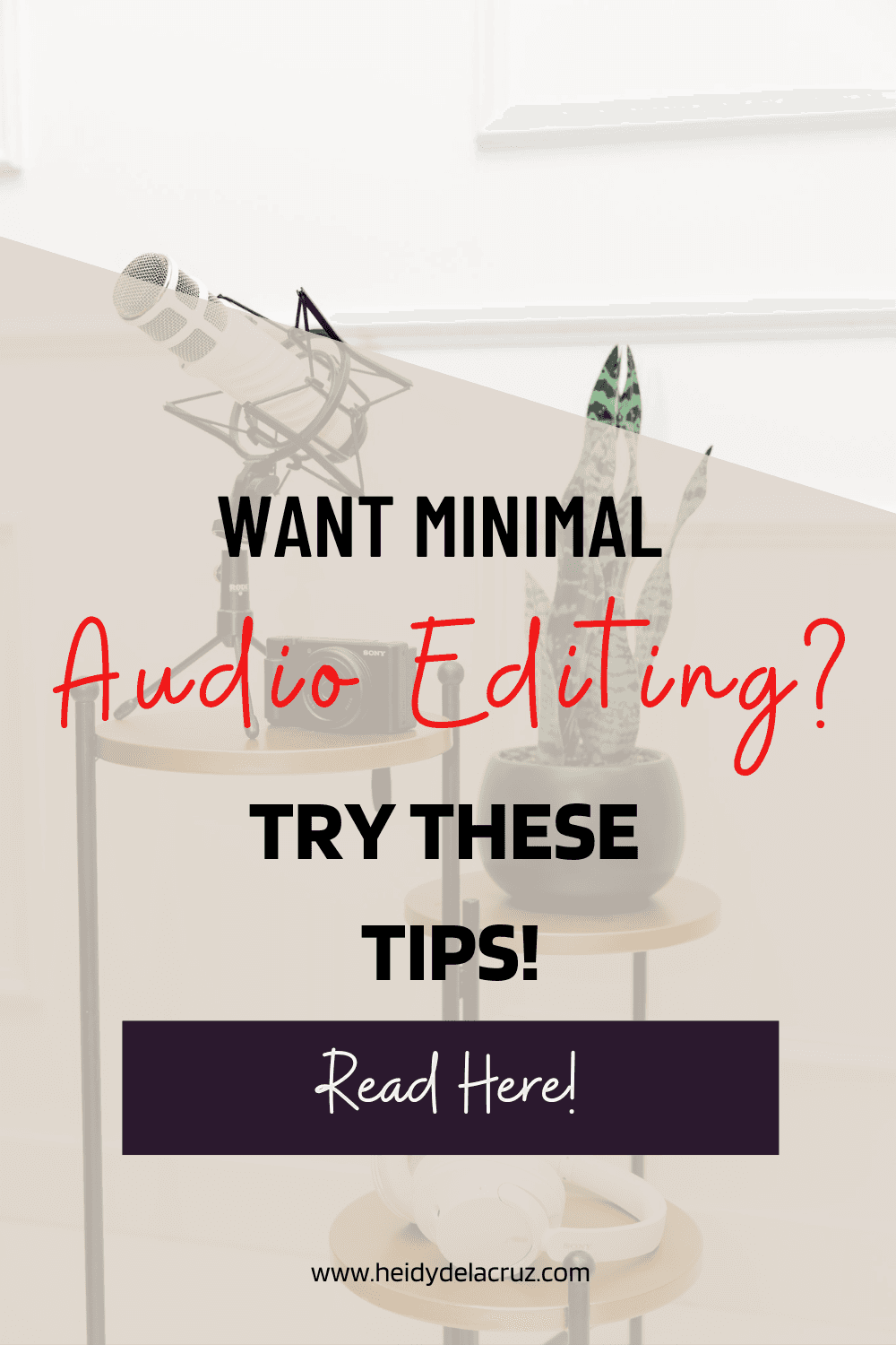 Want Minimal Audio Editing? Try These Tips!