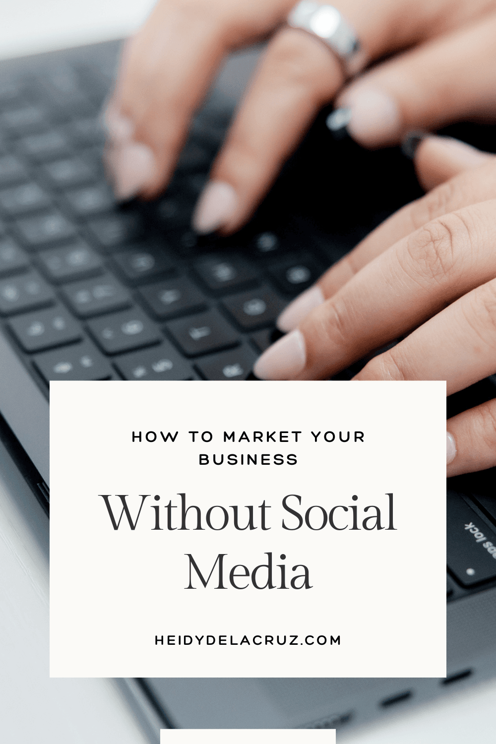 How to Market Your Business Without Social Media